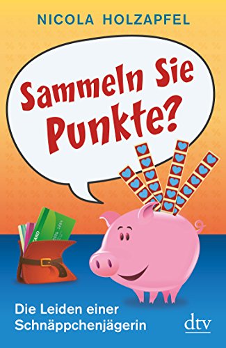 Imagen de archivo de Sammeln Sie Punkte? Die Leiden einer Schnppchenjgerin a la venta por Der Bcher-Br