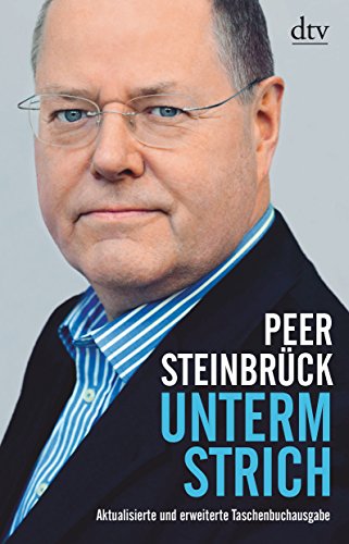 Unterm Strich - aktualisierte und erweiterte TB-Ausgabe - Steinbrück, Peer