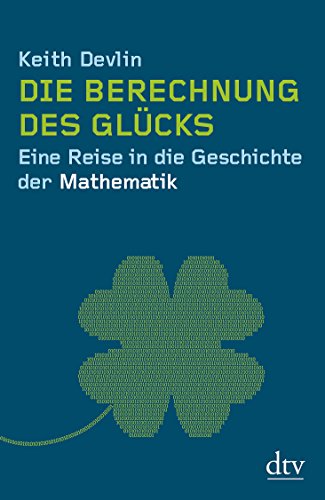 Beispielbild fr Die Berechnung des Glücks: Eine Reise in die Geschichte der Mathematik (Taschenbuch) von Keith Devlin (Autor), Enrico Heinemann ( bersetzer) zum Verkauf von Nietzsche-Buchhandlung OHG