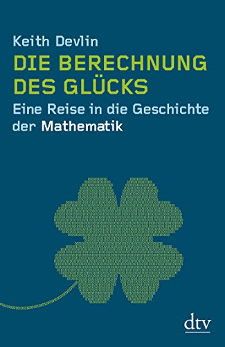 9783423347044: Die Berechnung des Glcks: Eine Reise in die Geschichte der Mathematik