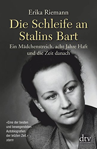 9783423347259: Die Schleife an Stalins Bart: Ein Mdchenstreich, acht Jahre Haft und die Zeit danach