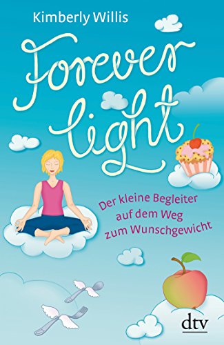 Stock image for Forever light: Der kleine Begleiter auf dem Weg zum Wunschgewicht for sale by AwesomeBooks