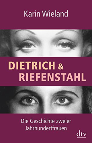 Beispielbild fr Dietrich & Riefenstahl: Die Geschichte zweier Jahrhundertfrauen zum Verkauf von medimops
