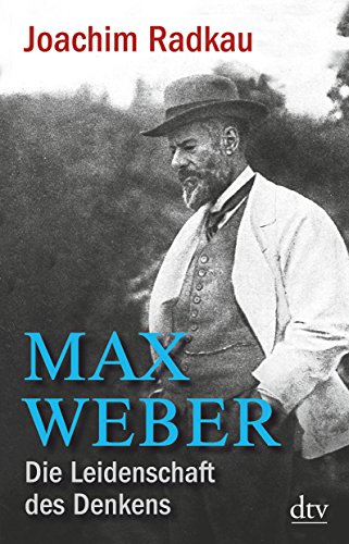 Imagen de archivo de Max Weber: Die Leidenschaft des Denkens a la venta por medimops