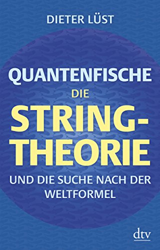 9783423347990: Quantenfische: Die String-Theorie und die Suche nach der Weltformel