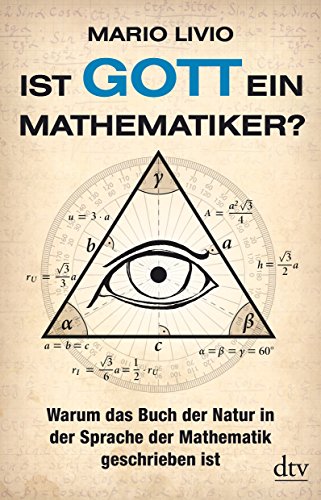 Ist Gott ein Mathematiker?: Warum das Buch der Natur in der Sprache der Mathematik geschrieben ist - Livio, Mario