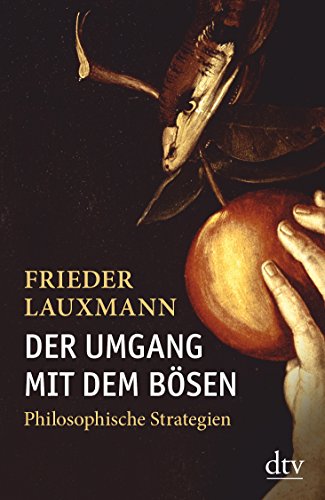 Stock image for Der Umgang mit dem Bsen: Philosophische Strategien for sale by medimops