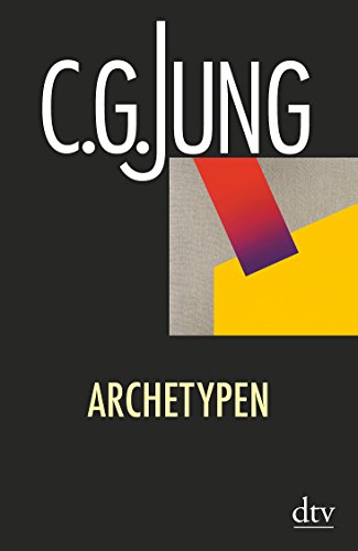 Stock image for Archetypen. C. G. Jung. [Hrsg. von Lorenz Jung auf der Grundlage der Ausg. Gesammelte Werke] / dtv ; 34804 : Klassiker der Psychologie for sale by Wanda Schwrer