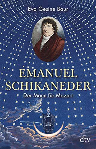 Stock image for Emanuel Schikaneder: Der Mann fr Mozart for sale by medimops