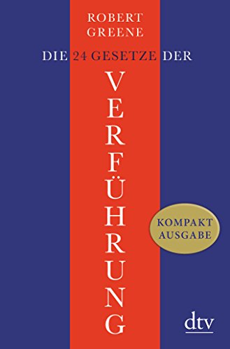 Die 24 Gesetze der Verführung: Kompaktausgabe - Greene, Robert