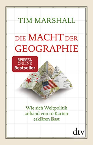 9783423349178: Die Macht der Geographie: Wie sich Weltpolitik anhand von 10 Karten erklären lässt