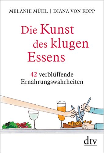 Stock image for Die Kunst des klugen Essens: 42 verblffende Ernhrungswahrheiten for sale by medimops