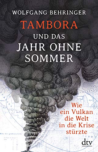 Beispielbild fr Tambora und das Jahr ohne Sommer: Wie ein Vulkan die Welt in die Krise strzte zum Verkauf von medimops