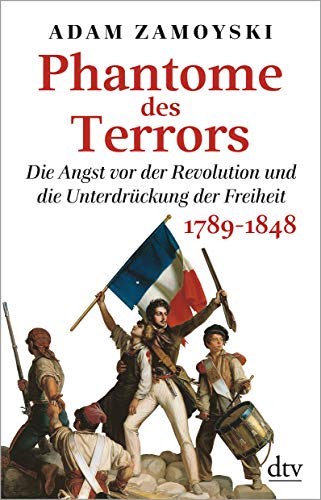 9783423349581: Phantome des Terrors: Die Angst vor der Revolution und die Unterdrckung der Freiheit, 1789-1848