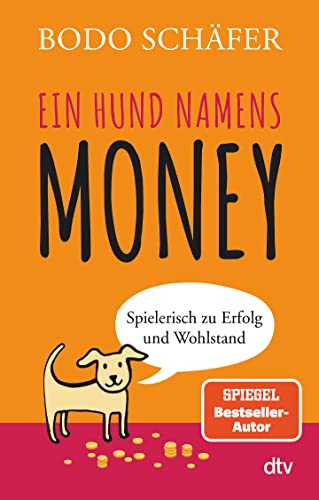 9783423349659: Ein Hund namens Money: Spielerisch zu Erfolg und Wohlstand