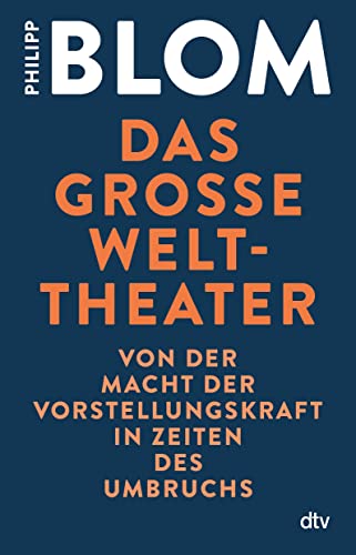 9783423349994: Das groe Welttheater: Von der Macht der Vorstellungskraft in Zeiten des Umbruchs