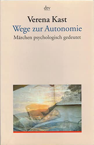 Imagen de archivo de Wege zur Autonomie: Märchen psychologisch gedeutet Kast, Verena a la venta por tomsshop.eu