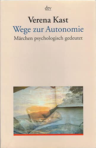 Stock image for Wege zur Autonomie: Märchen psychologisch gedeutet Kast, Verena for sale by tomsshop.eu