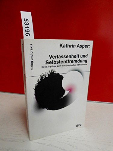 Stock image for Verlassenheit und Selbstentfremdung: Neue Zugnge zum therapeutischen Verstndnis for sale by medimops