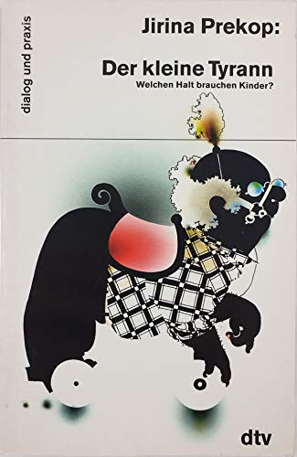 Stock image for Der kleine Tyrann: Welchen Halt brauchen Kinder? for sale by Versandantiquariat Felix Mcke