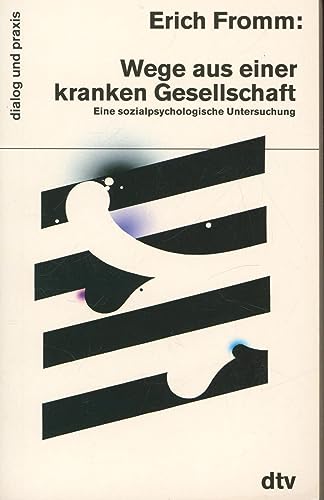 Wege aus einer kranken Gesellschaft - Erich Fromm