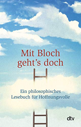 Stock image for Mit Bloch geht's doch: Ein philosophisches Lesebuch fr Hoffnungsvolle for sale by medimops