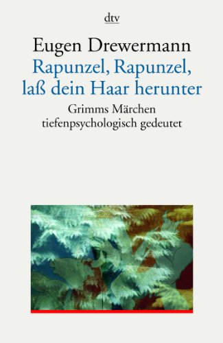 Beispielbild fr Rapunzel, Rapunzel, lass dein Haar herunter: Grimms Mrchen tiefenpsychologisch gedeutet zum Verkauf von medimops