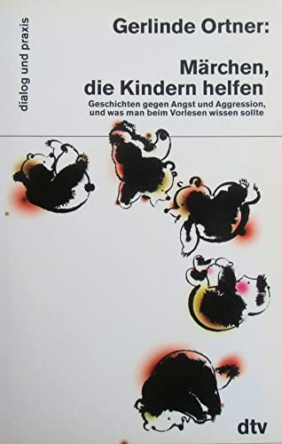 9783423350655: Mrchen, die Kindern helfen. Geschichten gegen Angst und Aggression, und was man beim Vorlesen wissen sollte