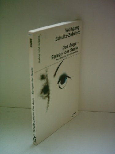 Stock image for Das Auge - Spiegel der Seele. Neue Wege zur Ganzheitstherapie for sale by medimops