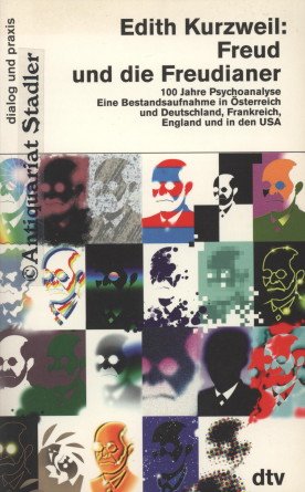 Freud und die Freudianer. 100 Jahre Psychoanalyse. Eine Bestandsaufnahme in Österreich und Deutsc...
