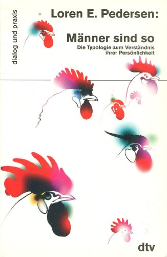 Stock image for Männer sind so: Die Typologie zum Verständnis ihrer Pers nlichkeit Pedersen, Loren E. and Scheidt, Elke vom for sale by tomsshop.eu