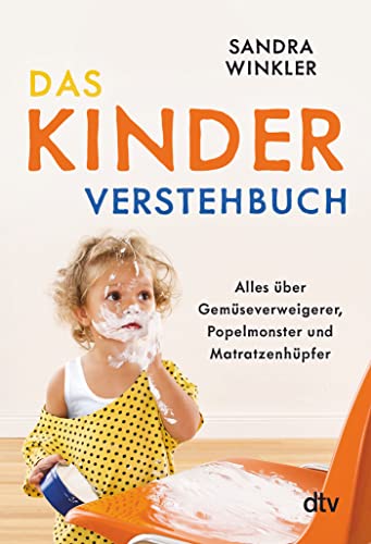 Stock image for Das Kinderverstehbuch: Alles �ber Gem�severweigerer, Popelmonster und Matratzenh�pfer for sale by Chiron Media