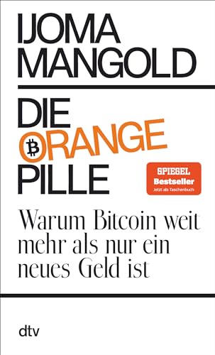 9783423352291: Die orange Pille: Warum Bitcoin weit mehr als nur ein neues Geld ist