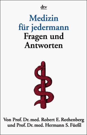 Medizin für jedermann Fragen und Antworten; 10 Tabellen / Robert E. Rothenberg. Hrsg. und bearb. ...