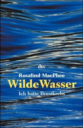 Stock image for Wilde Wasser: Mein Leben mit Brustkrebs for sale by Buchstube Tiffany