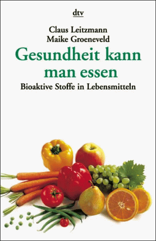 Beispielbild fr Gesundheit kann man essen. Bioaktive Stoffe in Lebensmitteln.; Groeneveld, Maike zum Verkauf von Nietzsche-Buchhandlung OHG