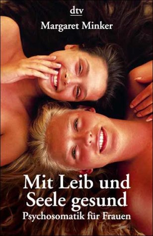 Stock image for Mit Leib und Seele gesund (Broschiert) von Margaret Minker (Autor) for sale by Nietzsche-Buchhandlung OHG