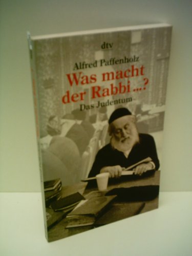 Stock image for Was macht der Rabbi den ganzen Tag : das Judentum. Alfred Pfaffenholz / dtv ; 36060 for sale by antiquariat rotschildt, Per Jendryschik