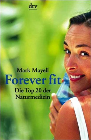 Beispielbild fr Forever fit. Die Top 20 der Naturmedizin. zum Verkauf von Steamhead Records & Books