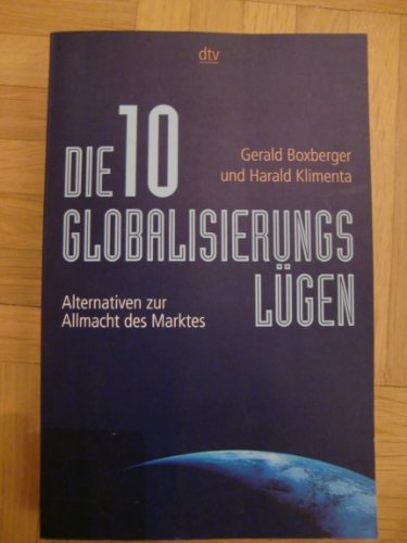 9783423360852: Die zehn Globalisierungslgen: Alternativen zur Allmacht des Marktes