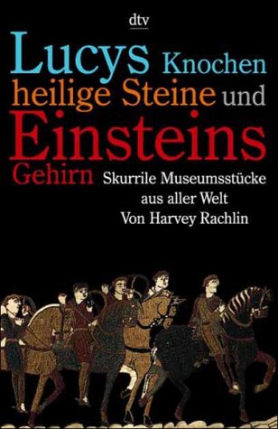 Beispielbild fr LUCYS KNOCHEN, HEILIGE STEINE UND EINSTEINS GEHIRN zum Verkauf von Buli-Antiquariat