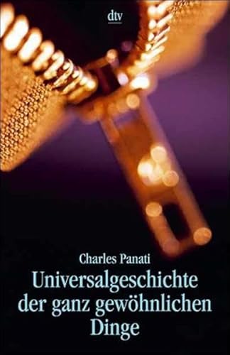 Universalgeschichte der ganz gewÃ¶hnlichen Dinge. (9783423360883) by Panati, Charles; Mendlewitsch, Doris