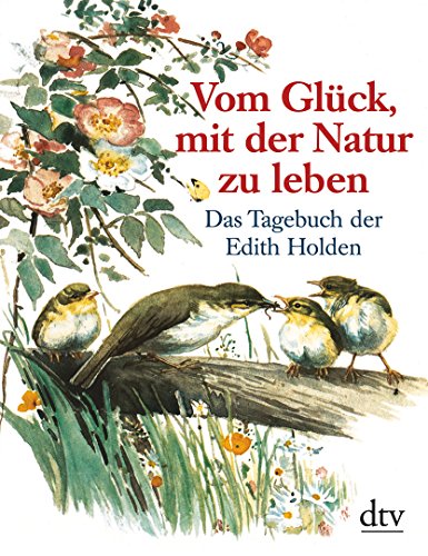 Imagen de archivo de Vom Glck, mit der Natur zu leben: Das Tagebuch der Edith Holden a la venta por medimops