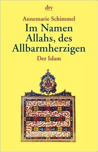 9783423361118: Im Namen Allahs, des Allbarmherzigen: Der Islam