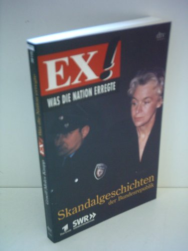 Beispielbild fr Ex. Was die Nation erregte. Skandalgeschichten der Bundesrepublik. zum Verkauf von Nietzsche-Buchhandlung OHG
