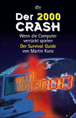 Stock image for Der 2000 Crash: Wenn die Computer verrckt spielen: Der Survival Guide for sale by Versandantiquariat Felix Mcke