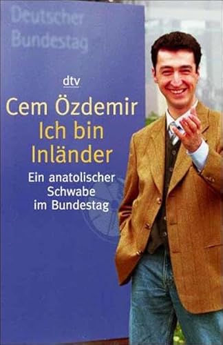 Ich bin Inländer : ein anatolischer Schwabe im Bundestag / Cem Özdemir. Aufgezeichn. von Hans Engels - Özdemir, Cem, Engels, Hans Bearb.