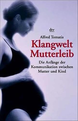 Imagen de archivo de Klangwelt Mutterleib. Die Anfnge der Kommunikation zwischen Mutter und Kind. a la venta por medimops