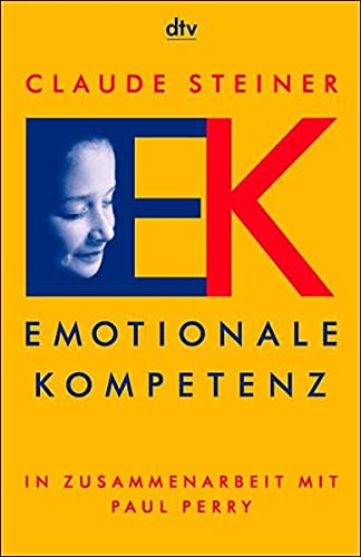 Emotionale Kompetenz - Perry, Paul, Steiner, Claude