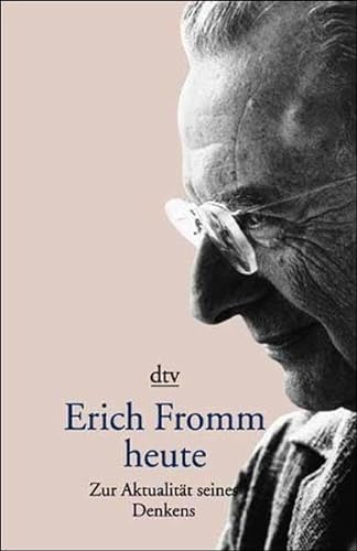 Stock image for Erich Fromm heute: Zur Aktualitt seines Denkens for sale by Versandantiquariat Felix Mcke